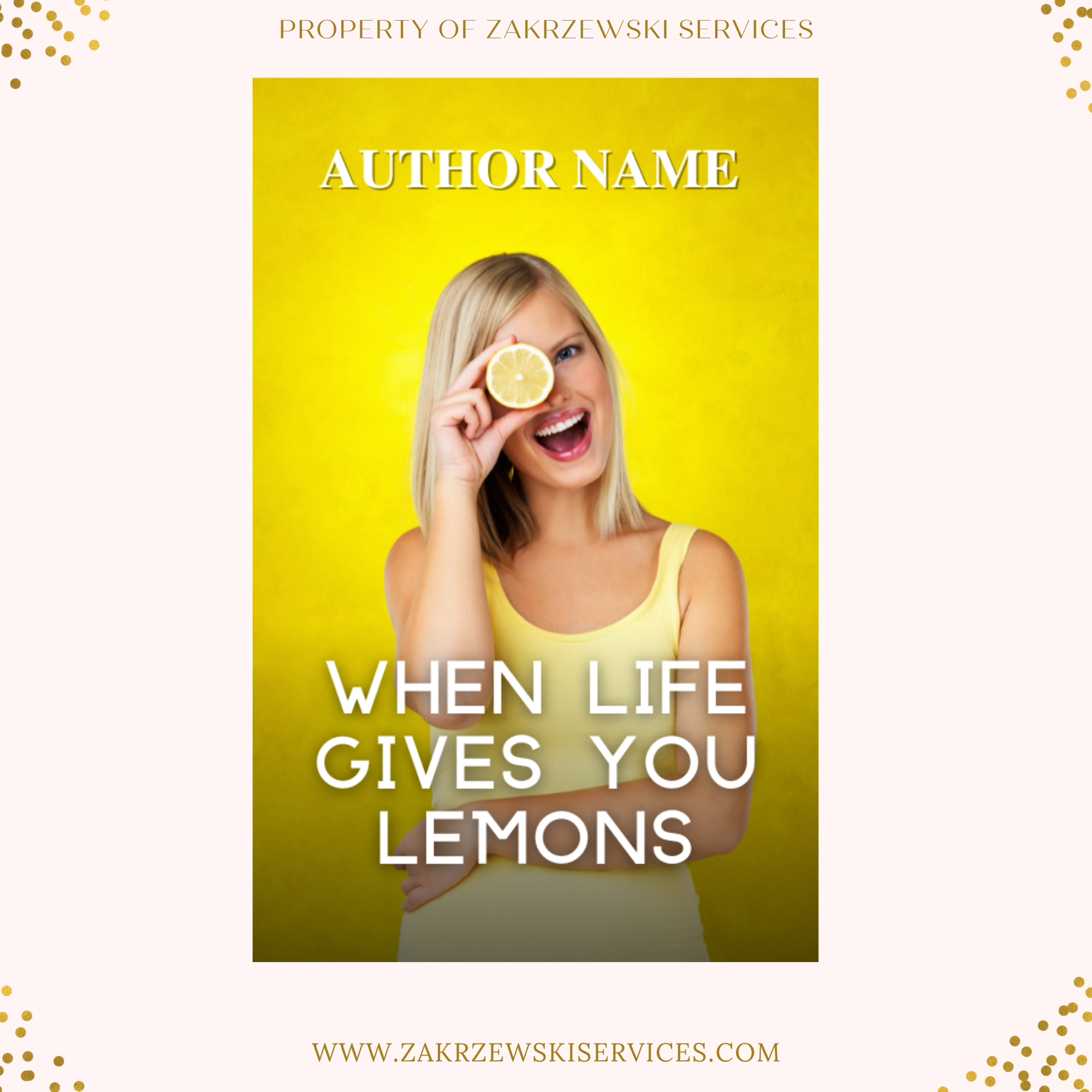 WHEN LIFE GIVES YOU LEMONS