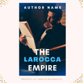 THE LAROCCA EMPIRE